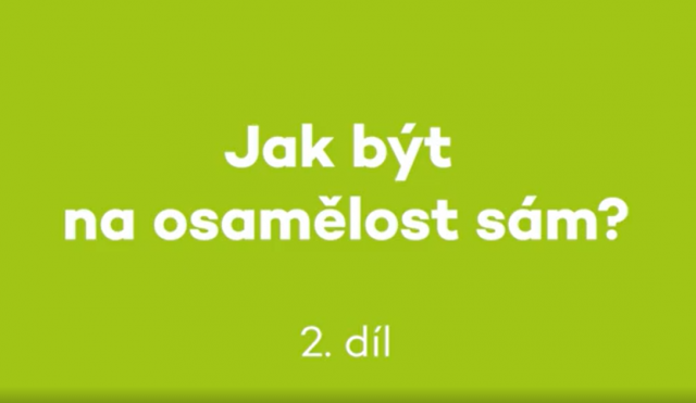 Jak být na osamělost sám? Díl 2. - Jak osamělost vzniká?